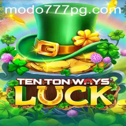 Descubra o Novo Jogo TenTonWaysLuck na MODO777.COM